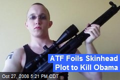 ATF Foils Skinhead Plot to Kill Obama