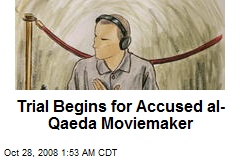 Trial Begins for Accused al-Qaeda Moviemaker