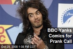 BBC Yanks Comics for Prank Call