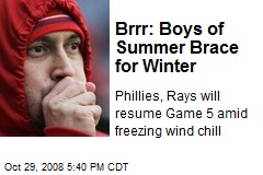 Brrr: Boys of Summer Brace for Winter