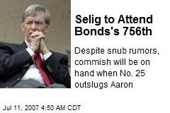 Selig to Attend Bonds's 756th