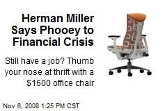 Herman Miller Says Phooey to Financial Crisis