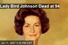 Lady Bird Johnson Dead at 94