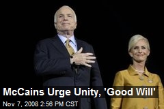 McCains Urge Unity, 'Good Will'