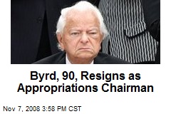 Byrd, 90, Resigns as Appropriations Chairman
