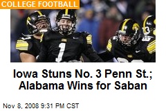 Iowa Stuns No. 3 Penn St.; Alabama Wins for Saban