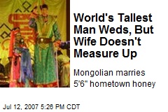 World's Tallest Man Weds, But Wife Doesn't Measure Up