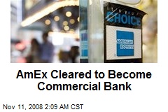 AmEx Cleared to Become Commercial Bank