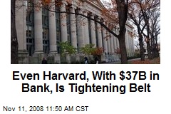 Even Harvard, With $37B in Bank, Is Tightening Belt