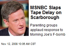 MSNBC Slaps Tape Delay on Scarborough