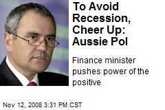 To Avoid Recession, Cheer Up: Aussie Pol