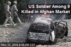 US Soldier Among 9 Killed in Afghan Market