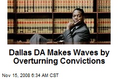 Dallas DA Makes Waves by Overturning Convictions