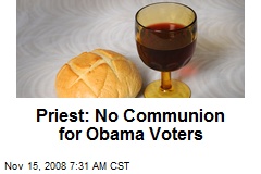 Priest: No Communion for Obama Voters