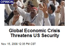 Global Economic Crisis Threatens US Security