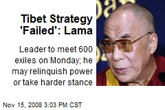 Tibet Strategy 'Failed': Lama