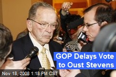GOP Delays Vote to Oust Stevens