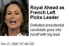 Royal Ahead as French Left Picks Leader