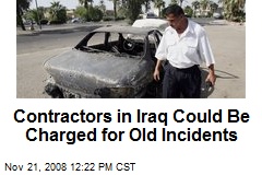 Contractors in Iraq Could Be Charged for Old Incidents