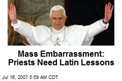 Mass Embarrassment: Priests Need Latin Lessons
