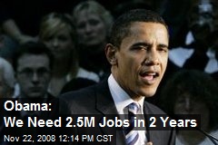 Obama: We Need 2.5M Jobs in 2 Years