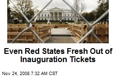 Even Red States Fresh Out of Inauguration Tickets