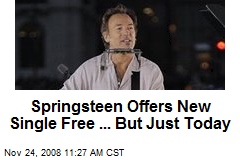Springsteen Offers New Single Free ... But Just Today