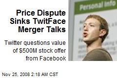 Price Dispute Sinks TwitFace Merger Talks