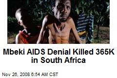 Mbeki AIDS Denial Killed 365K in South Africa