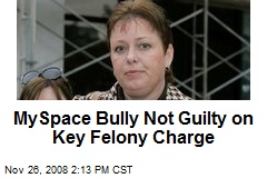 MySpace Bully Not Guilty on Key Felony Charge