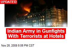 Indian Army in Gunfights With Terrorists at Hotels