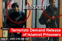 Terrorists Demand Release of Islamist Prisoners