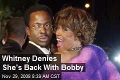 Whitney Denies She's Back With Bobby