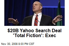 $20B Yahoo Search Deal 'Total Fiction': Exec