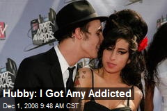 Hubby: I Got Amy Addicted
