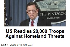 US Readies 20,000 Troops Against Homeland Threats