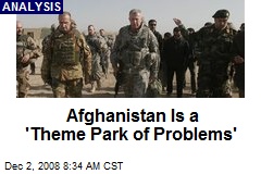 Afghanistan Is a 'Theme Park of Problems'
