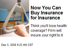 Now You Can Buy Insurance for Insurance