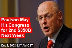 Paulson May Hit Congress for 2nd $350B Next Week