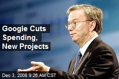 Google Cuts Spending, New Projects