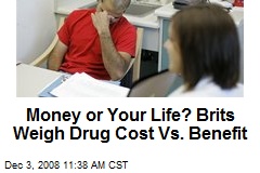 Money or Your Life? Brits Weigh Drug Cost Vs. Benefit