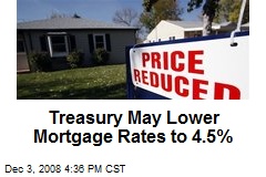 Treasury May Lower Mortgage Rates to 4.5%