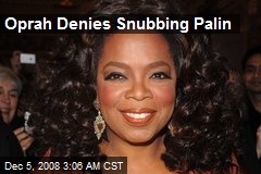 Oprah Denies Snubbing Palin