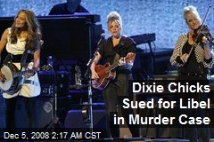 Dixie Chicks Sued for Libel in Murder Case