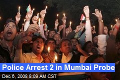 Police Arrest 2 in Mumbai Probe