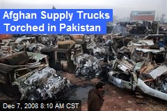 Afghan Supply Trucks Torched in Pakistan