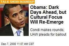 Obama: Dark Days Ahead, but Cultural Focus Will Re-Emerge