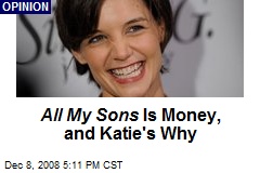 All My Sons Is Money, and Katie's Why