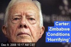 Carter: Zimbabwe Conditions 'Horrifying'