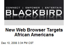 New Web Browser Targets African Americans